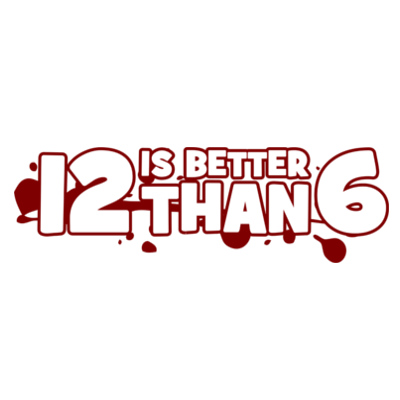 12 is Better Than 6 Logo