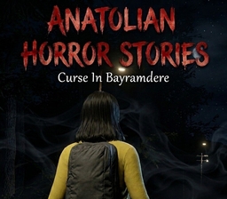 Anatolian Horror Stories : Curse In Bayramdere PC Steam CD Key