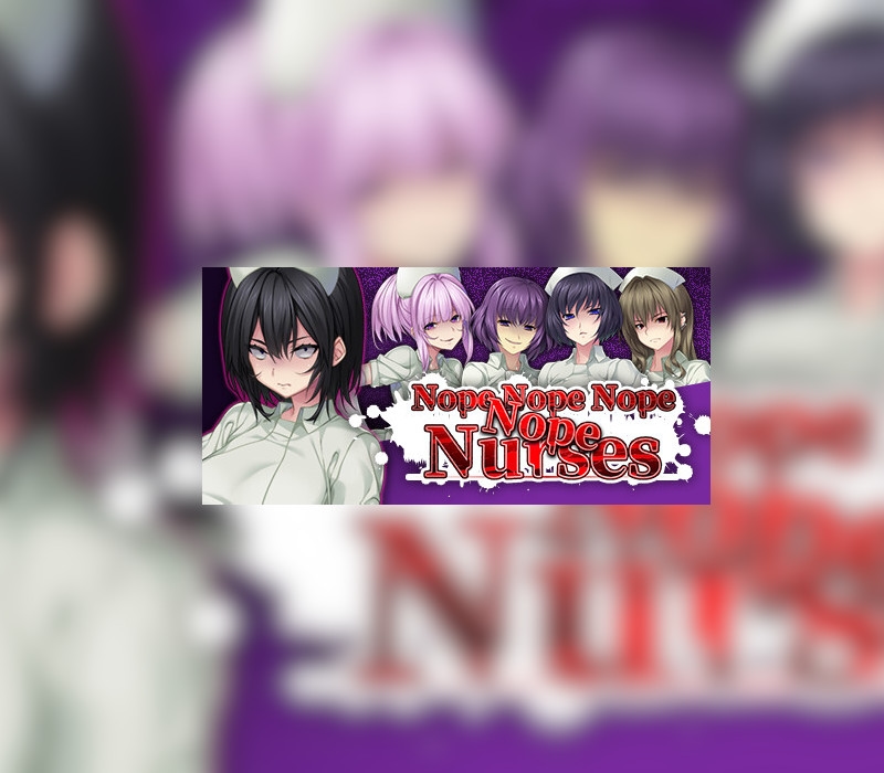 Nope Nope Nope Nope Nurses PC Steam Account