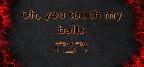 Oh, you touch my balls ( ͡° ͜ʖ ͡°) logo