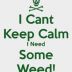 i_need_some_weed
